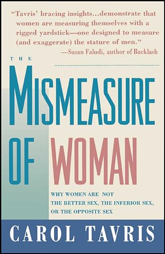 Mismeasure of Woman: Why Women are Not the Better Sex, the Inferior Sex, or the Opposite Sex von Touchstone